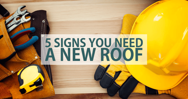5 Signs You Need a New Roof