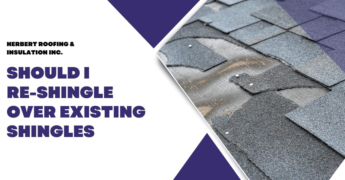Should I Re-Shingle Over Existing Shingles